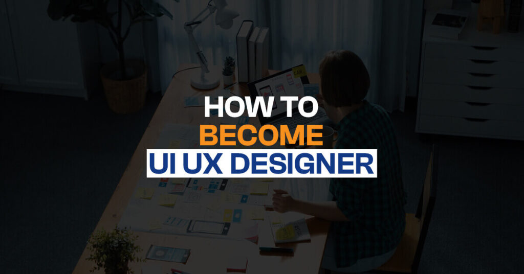 How to become a UI UX designer