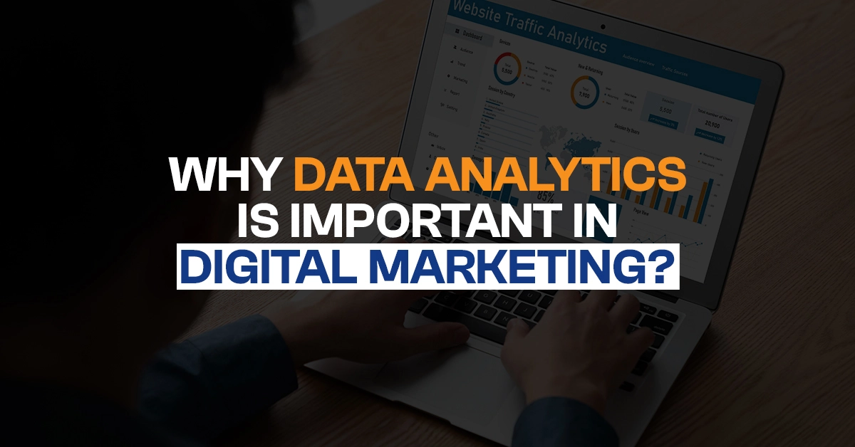 Why Data Analytics is Important in Digital Marketing?